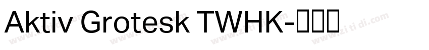 Aktiv Grotesk TWHK字体转换